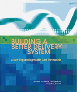 [PDF] Building a Better Delivery System: A New Engineering health Care Partnership Proctor P. Reid, W. Dale Compton, Jerome H. Grossman, and Gary Fanjiang, Editors, Institute of Medic