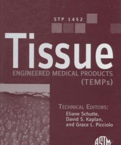 {PDF} Tissue Engineered Medical Products (TEMPs)  ASTM special technical publication, 1452 Eliane Schutte, Grace Lee Picciolo, and David S. Kaplan, editors