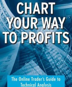 {PDF} Chart Your Way to Pro?ts: The Online Trader?s Guide to Technical Analysis Tim Knight