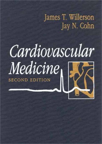 [PDF] Cardiovascular Medicine James T. Willerson MD, Jay N. Cohn MD, James T. Willerson, Jay N. Cohn
