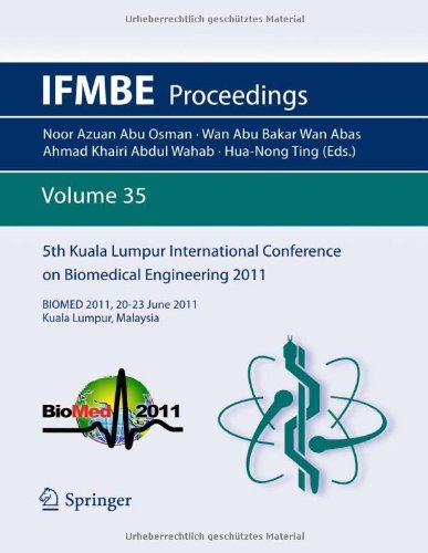 [PDF] 5th Kuala Lumpur International Conference on Biomedical Engineering 2011: (BIOMED 2011) 20-23 June 2011, Kuala Lumpur, Malaysia A. Avolio (auth.), Noor Azuan Abu Osman, Wan Abu Bakar Wan Abas, Ahmad Khairi Abdul Wahab, Hua-Nong Ting (eds.)
