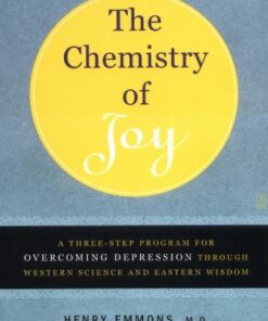 [PDF] The Chemistry of Joy: A Three-Step Program for Overcoming Depression Through Western Science and Eastern Wisdom Henry Emmons, Rachel Kranz
