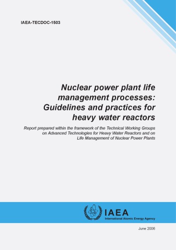 {PDF} Nuclear power plant life management processes : guidelines and practices for heavy water reactors International Atomic Energy Agency