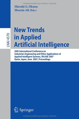 {PDF} New Trends in Applied Artificial Intelligence: 20th International Conference on Industrial, Engineering and Other Applications of Applied Intelligent Systems, IEA/AIE 2007, Kyoto, Japan, June 26-29, 2007. Proceedings Katsumi Tanaka (auth.), Hiroshi G. Okuno, Moonis Ali (eds.)