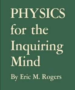 [PDF] Physics for the Inquiring Mind: The Methods, Nature, and Philosophy of Physical Science Eric M. Rogers