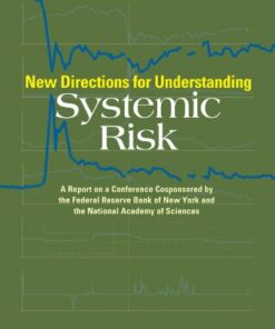 {pdf} New Directions for Understanding Systemic Risk: A Report on a Conference Cosponsored by the Federal Reserve Bank of New York and the National Academy of Sciences Board on Mathematical Sciences and Their Applications, Division on Engineering and Physical Sciences, National Research Council, John Kambhu, Scott Weidman, Neel Krishnan