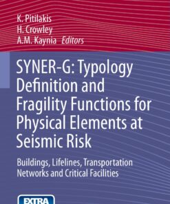 {pdf} SYNER-G: Typology Definition and Fragility Functions for Physical Elements at Seismic Risk K. Pitilakis, H. Crowley, A.M. Kaynia (eds.)
