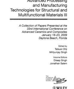 [PDF] Advanced Processing and Manufacturing Technologies for Structural and Multifunctional Materials III (Ceramic Engineering and Science Proceedings) Tatsuki Ohji, Mrityunjay Singh