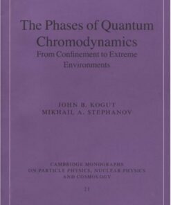 [PDF] The Phases of Quantum Chromodynamics Kogut J.B., Stephanov M.A.