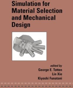 [PDF] Modeling and Simulation for Material Selection and Mechanical Design (Dekker Mechanical Engineering) George E. Totten, Lin Xie, Kiyoshi Funatani