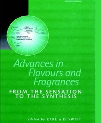 [PDF] Advances in Flavours and Fragrances: From the Sensation to the Synthesis K.A.D. Swift