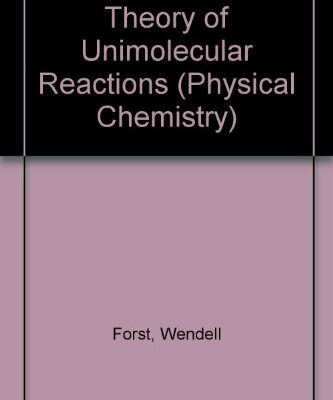 {pdf} Theory of Unimolecular Reactions WENDELL FORST (Eds.)