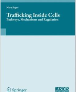 {pdf} Trafficking Inside Cells: Pathways, Mechanisms and Regulation (Molecular Biology Intelligence Unit) Aixa Alfonso, Gregory S. Payne, Julie Donaldson, Nava Segev