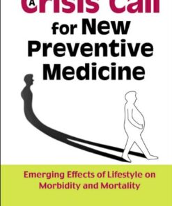 {PDF} A Crisis Call for New Preventive Medicine: Emerging Effects of Lifestyle on Morbidity and Mortality Joseph A., M.D. Knight