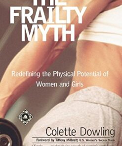 {pdf} The Frailty Myth: Redefining the Physical Potential of Women and Girls Colette Dowling