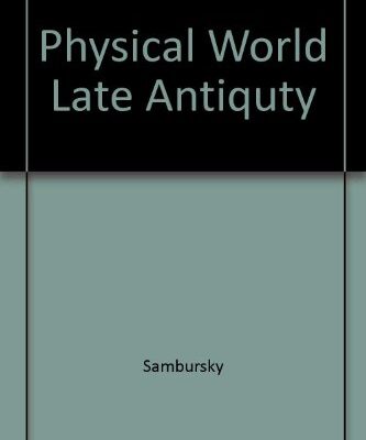 {pdf} The Physical World Of Late Antiquty Samuel Sambursky