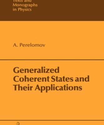 [PDF] Generalized Coherent States and Their Applications Askold Perelomov