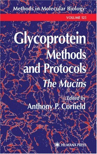 {PDF} Glycoprotein Methods and Protocols: The Mucins. Chapters 2, 9, 29 are absent Anthony P. Corfield