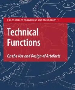 {PDF} Technical Functions: On the Use and Design of Artefacts Wybo Houkes, P.E. Vermaas (auth.)