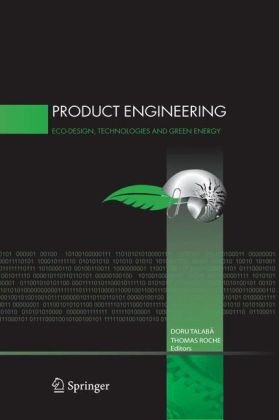 [PDF] Product Engineering: Eco-Design, Technologies and Green Energy Doru Talaba, Thomas Roche