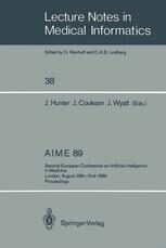 [PDF] AIME 89: Second European Conference on Artificial Intelligence in Medicine, London, August 29th?31st 1989. Proceedings D. Mark Chaput de Saintonge, M. J. Cookson (auth.), Jim Hunter, John Cookson, Jeremy Wyatt (eds.)