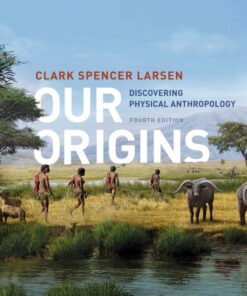 {pdf} Our Origins: Discovering Physical Anthropology Clark Spencer Larsen