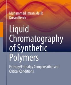 [PDF] Liquid Chromatography of Synthetic Polymers: Entropy/Enthalpy Compensation and Critical Conditions Malik M.I., Berek D.