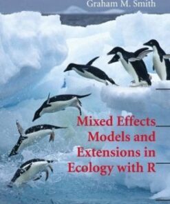 {pdf} Mixed Effects Models and Extensions in Ecology with R Alain F. Zuur, Elena N. Ieno, Neil Walker, Anatoly A. Saveliev, Graham M. Smith (auth.)