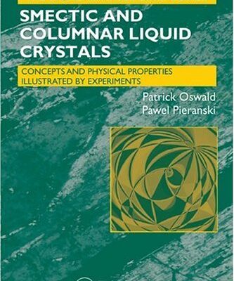 [PDF] Smectic and Columnar Liquid Crystals: Concepts and Physical Properties Illustrated by Experiments (Liquid Crystals Book Series) Patrick Oswald, Pawel Pieranski