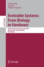 {pdf} Evolvable Systems: From Biology to Hardware: 7th International Conference, ICES 2007, Wuhan, China, September 21-23, 2007 Proceedings Kyrre Glette, Jim Torresen, Moritoshi Yasunaga (auth.), Lishan Kang, Yong Liu, Sanyou Zeng (eds.)