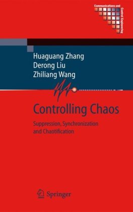 [PDF] Controlling chaos: suppression, synchronization and chaotification Huaguang Zhang, Derong Liu, Zhiliang Wang (auth.)