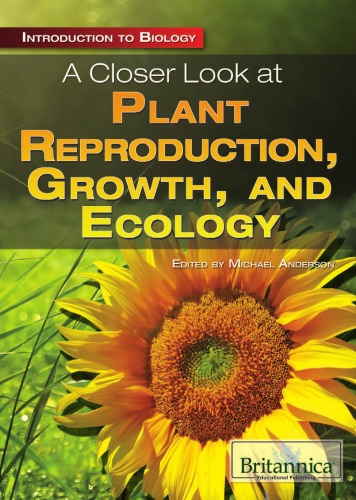 [PDF] A Closer Look at Plant Reproduction, Growth, and Ecology (Introduction to Biology) Michael Anderson (editor)