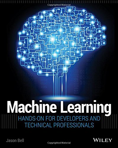 {PDF} Machine Learning: Hands-On for Developers and Technical Professionals Jason Bell