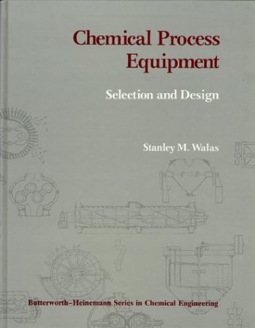 {PDF} Chemical Process Equipment, Selection and Design James R. Couper, W. Roy Penney, James R. Fair, Stanley M. Walas