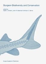 [PDF] Sturgeon Biodiversity and Conservation Eugene K. Balon, Paul Vecsei (auth.), Vadim J. Birstein, John R. Waldman, William E. Bemis (eds.)