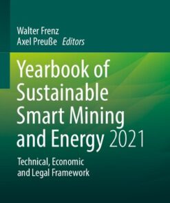 {PDF} Yearbook of Sustainable Smart Mining and Energy 2021: Technical, Economic and Legal Framework Walter Frenz, Axel Preu?e
