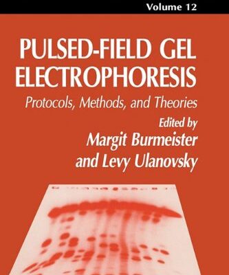 {PDF} Pulsed-field Gel Electrophoresis: protocols, methods and theories Margit Burmeister, Levy Ulanovsky