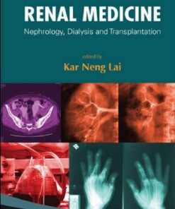 [PDF] A Practical Manual of Renal Medicine: Nephrology, Dialysis and Transplantation Kar-neng Lai