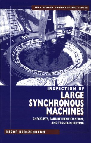 [PDF] Inspection of Large Synchronous Machines: Checklists, Failure Identification, and Troubleshooting (IEEE Press Series on Power Engineering) Isidor Kerszenbaum