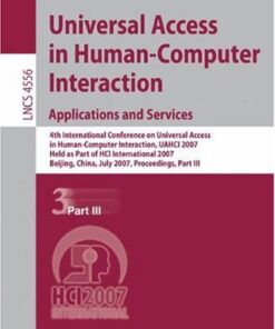 {PDF} Universal Access in Human-Computer Interaction. Applications and Services: 4th International Conference on Universal Access in Human-Computer Interaction, UAHCI 2007 Held as Part of HCI International 2007 Beijing, China, July 22-27, 2007 Proceedings, Part III Myriam Arrue, Markel Vigo, Amaia Aizpurua, Julio Abascal (auth.), Constantine Stephanidis (eds.)