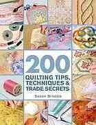 {PDF} 200 Quilting Tips, Techniques & Trade Secrets: An Indispensable Reference of Technical Know-How and Troubleshooting Tips Briscoe, Susan