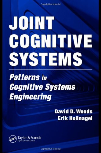 [PDF] Joint Cognitive Systems: Patterns in Cognitive Systems Engineering David D. Woods, Erik Hollnagel