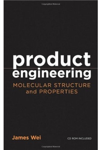 [PDF] Product Engineering: Molecular Structure and Properties (Topics in Chemical Engineering) James Wei