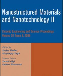 [PDF] Nanostructured materials and nanotechnology II: a collection of papers presented at the 32nd International Conference on Advanced Ceramics and Composites, January 27-February 1, 2008, Daytona Beach, Florida Sanjay Mathur, Mrityunjay Singh