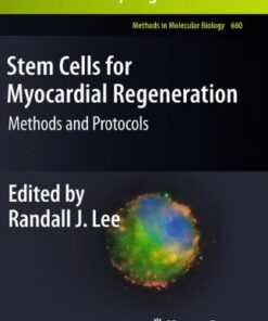 [PDF] Stem Cells for Myocardial Regeneration: Methods and Protocols Randall J. Lee MD, PhD (auth.), Randall J. Lee (eds.)