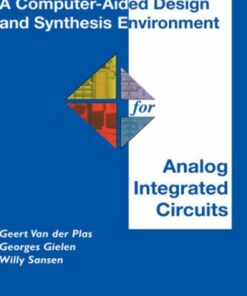[PDF] A Computer-Aided Design and Synthesis Environment for Analog (The Springer International Series in Engineering and Computer Science) Geert Van der Plas, Georges Gielen, Willy M.C. Sansen