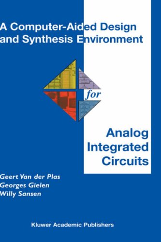 [PDF] A Computer-Aided Design and Synthesis Environment for Analog (The Springer International Series in Engineering and Computer Science) Geert Van der Plas, Georges Gielen, Willy M.C. Sansen