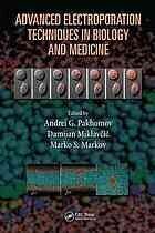 [PDF] Advanced electroporation techniques in biology and medicine Andrei G Pakhomov; Damijan Miklavc?ic?; Marko Markov