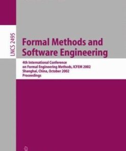 {PDF} Formal Methods and Software Engineering: 4th International Conference on Formal Engineering Methods, ICFEM 2002 Shanghai, China, October 21?25, 2002 Proceedings Ralph-Johan Back (auth.), Chris George, Huaikou Miao (eds.)