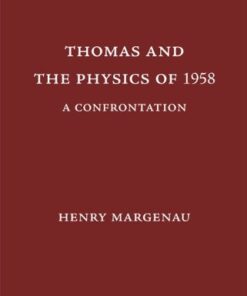 [PDF] Thomas and the Physics of 1958: A Confrontation (Aquinas Lecture 23) Henry Margenau